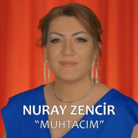 Скачать песню Nuray Zencir - Muhtacım