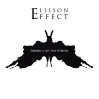 Скачать песню Ellison Effect - Sounds a Lot Like Sorrow