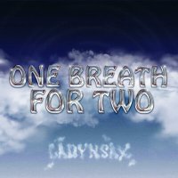 Скачать песню Ladynsax - One breath for two