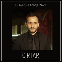 Скачать песню Жахонгир Отажонов - O'rtar