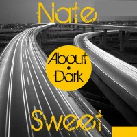 Скачать песню Nate Sweet - About Dark