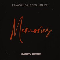 Скачать песню kavabanga Depo kolibri - Memories (Karmv Remix)