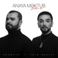 Скачать песню PRoMete, Faiq Ağayev - Anaya Məktub (Bəlkə Də)