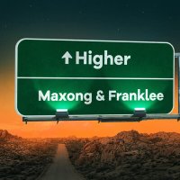 Скачать песню Maxong, Franklee - Higher