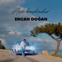 Скачать песню Ercan Doğan - Aşk Başkadır