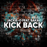 Скачать песню Jackie-O, Бака - KICK BACK