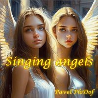 Скачать песню Pavel PloDof - Singing angels / Поющие ангелы