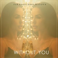 Скачать песню Farangis Kholmatova - Without you