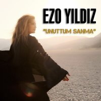 Скачать песню Ezo Yıldız - Unuttum Sanma
