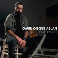 Скачать песню Ömer Öggeş Aslan - Unuttum Gitti