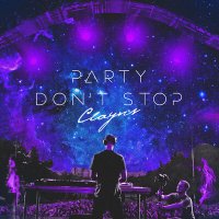 Скачать песню Clayns - Party Don't Stop