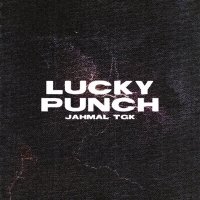 Скачать песню Jahmal TGK - Lucky Punch