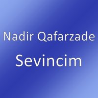 Скачать песню Nadir Qafarzadə - Sevincim