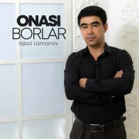 Скачать песню Iqbol Usmonov - Onasi borlar