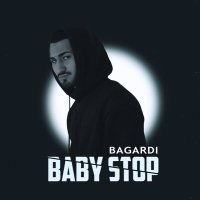 Скачать песню BAGARDI - BABY STOP