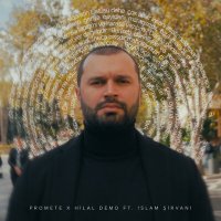 Скачать песню Promete, Hilal Demo, İslam Şirvani - Mahnılar