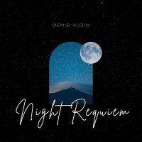 Скачать песню Denis Kuzin - Night Requiem