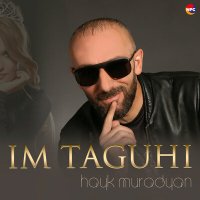 Скачать песню Hayk Muradyan - Im Taguhi