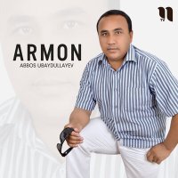 Скачать песню Abbos Ubaydullayev - Armon