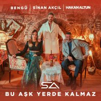 Скачать песню Sinan Akçıl & Bengü & Hakan Altun - Bu Aşk Yerde Kalmaz