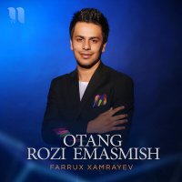 Скачать песню Фаррух Хамраев - Otang rozi emasmish