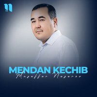 Скачать песню Muzaffar Nazarov - Mendan kechib