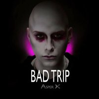 Скачать песню Asper X - Bad Trip