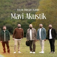 Скачать песню MAVİ AKUSTİK - KÜÇÜK DÜNYAM (Kafidir)