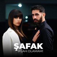 Скачать песню Şafak - İflah Olamam