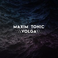 Скачать песню Maxim Tonic - Volga