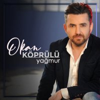 Скачать песню Okan Köprülü - Yağmur