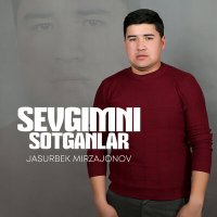 Скачать песню Jasurbek Mirzajonov - Sevgimni sotganlar
