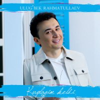 Скачать песню Улугбек Рахматуллаев - Kuylagim keldi