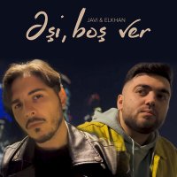 Скачать песню Javi, Elkhan - Əşi, Boş Ver