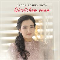 Скачать песню Iroda Toshkanova - Qirolicham onam