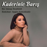 Скачать песню Aygün Səmədzadə, Gunay Ibrahimli - Kaderinle Barış
