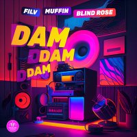 Скачать песню FILV, Muffin, Blind Rose - Dam Dam Dam
