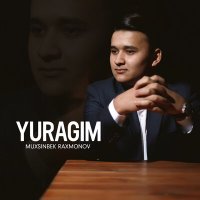 Скачать песню Muxsinbek Raxmonov - Yuragim