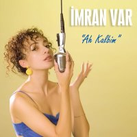 Скачать песню İmran Var - Ah Kalbim
