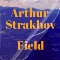 Скачать песню Arthur Strakhov - Field