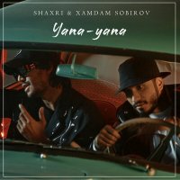 Скачать песню Shaxri & Хамдам Собиров - Yana-yana