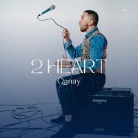 Скачать песню Qanay - 2 Heart