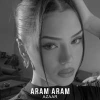 Скачать песню AZAAR - Aram Aram (Remix)