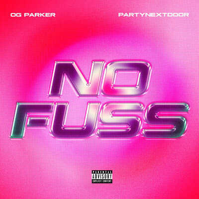 Постер песни PARTYNEXTDOOR, OG Parker - No Fuss