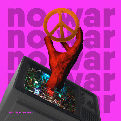 Постер песни padre - No War