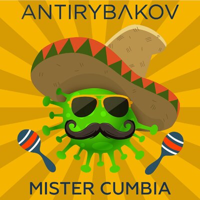 Постер песни ANTIRYBAKOV, Mister Cumbia - Virusoff