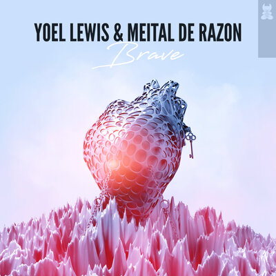 Постер песни Yoel Lewis, Meital De Razon - Brave