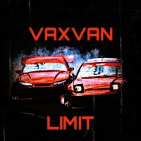 Скачать песню VAXVAN - LIMIT