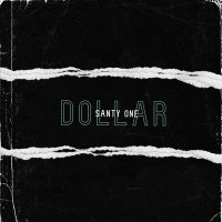 Скачать песню SANTY ONE - Dollar