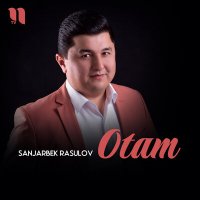 Скачать песню Sanjarbek Rasulov - Otam